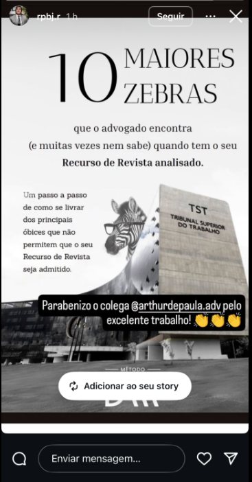 Story do Instagram: As 10 Maiores Zebras que o advogado encontra ao ter o Recurso de Revista analisado